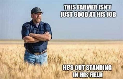 10 Memes From Farmers Who Are Outstanding In .